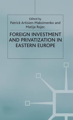 Foreign Investment and Privatization in Eastern Europe