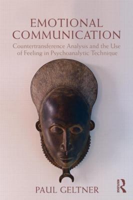 Emotional Communication : Countertransference Analysis and the Use of Feeling in Psychoanalytic Technique
