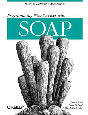 Programming Web Services with SOAP : Building Distributed Applications