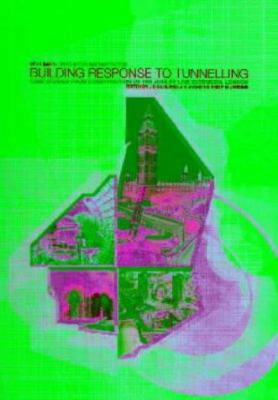 Building Response to Tunnelling : Case Studies from Construction of the Jubilee Line Extension, London