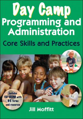 Day Camp Programming and Administration : Core Skills and Practices