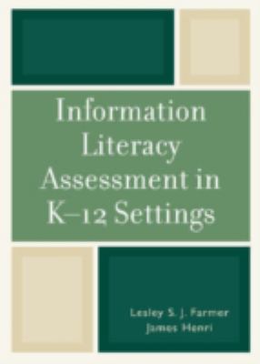 Information Literacy Assessment in K-12 Settings