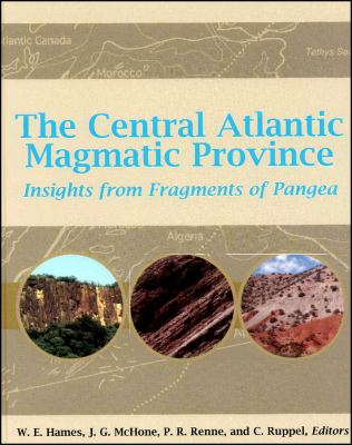 The Central Atlantic Magmatic Province : Insights from Fragments of Pangea