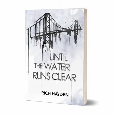 Until the Water Runs Clear