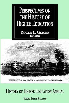 Perspectives on the History of Higher Education : Volume 25 2006
