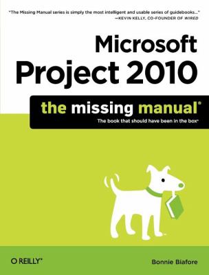 Microsoft Project 2010: the Missing Manual