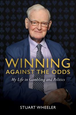 Winning Against the Odds : My Life in Gambling and Politics
