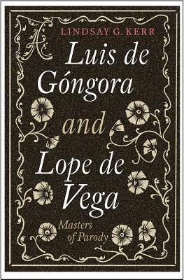 Luis de Góngora and Lope de Vega : Masters of Parody
