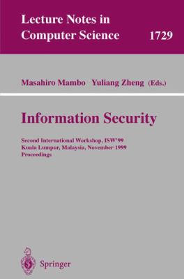 Information Security : Second International Workshop, Isw '99, Kuala Lumpur, Malaysia, November 1999 Proceedings