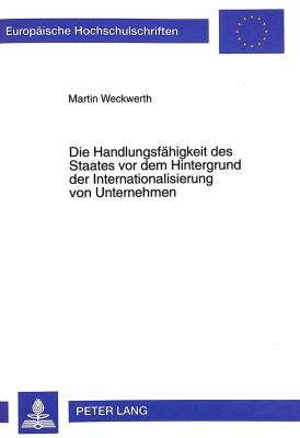 Die Handlungsidhigkeit des Staates vor dem Hintergrund der Internationalisierung von Unternehmen