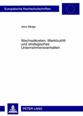 Wechselkosten, Marktzutritt und Strategisches Unternehmensverhalten