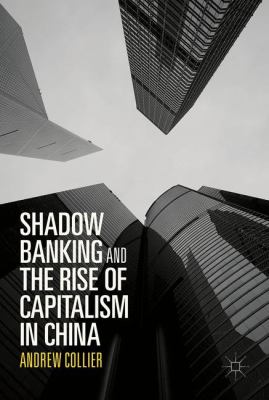 Shadow Banking in China : The Rise of Capitalism in China