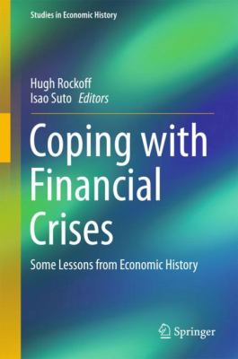Coping with Financial Crises : Some Lessons from Economic History
