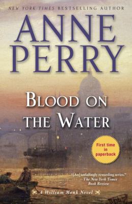 Blood on the Water : A William Monk Novel