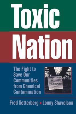Toxic Nation : The Fight to Save Our Communities from Chemical Contamination