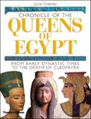 Chronicle of the Queens of Egypt : From Early Dynastic Times to the Death of Cleopatra