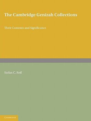 The Cambridge Genizah Collections : Their Contents and Significance