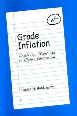Grade Inflation : Academic Standards in Higher Education