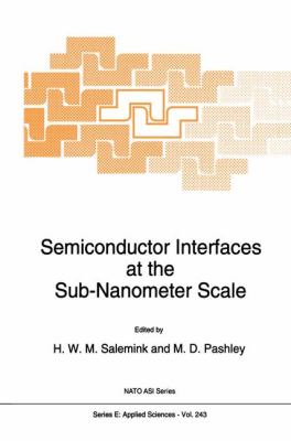 Semiconductor Interfaces at the Sub-Nanometer Scale : Proceedings of the NATO Advanced Research Workshop on the Physical Properties, Riva del Garda, Italy, 31 August-2 September 1992