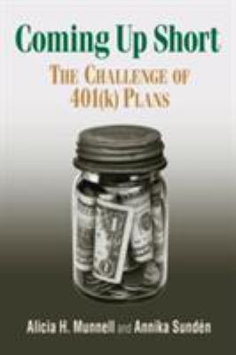 Coming up Short : The Challenge of 401(K) Plans
