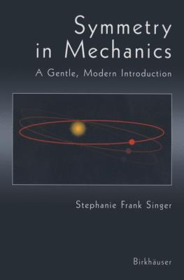 Symmetry in Mechanics : A Gentle, Modern Introduction