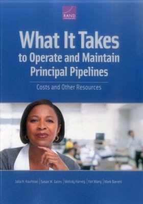 What It Takes to Operate and Maintain Principal Pipelines : Costs and Other Resources