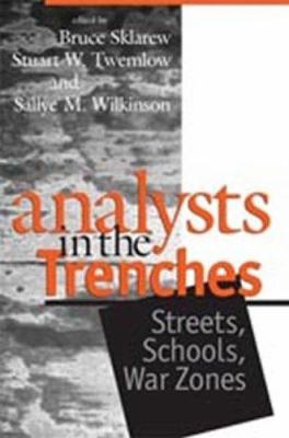 Analysts in the Trenches : Streets, Schools, War Zones