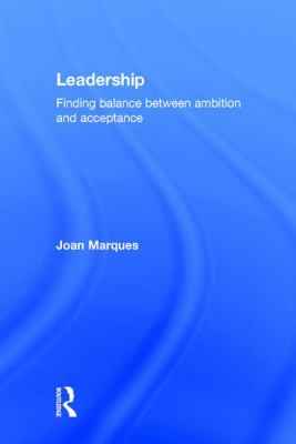 Leadership : Finding Balance Between Ambition and Acceptance