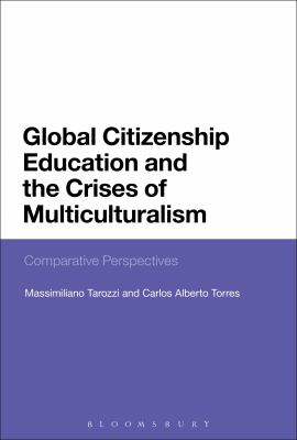 Global Citizenship Education and the Crises of Multiculturalism : Comparative Perspectives