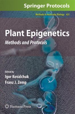 Plant Epigenetics : Methods and Protocols
