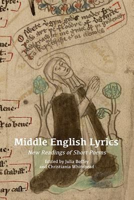 Middle English Lyrics : New Readings of Short Poems