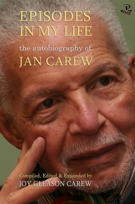 Episodes in My Life : The Autobiography of Jan Carew