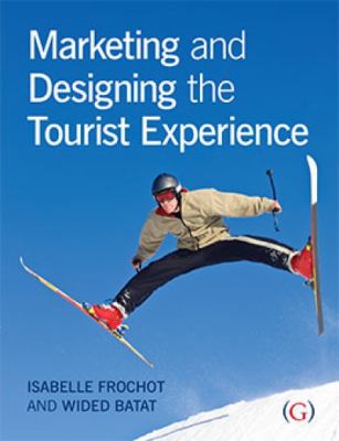 Marketing and Designing the Tourist Experience
