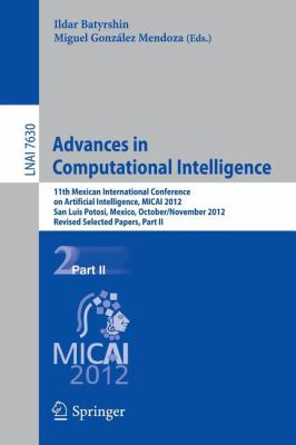 Advances in Computational Intelligence : 11th Mexican International Conference on Artificial Intelligence, MICAI 2012, San Luis Potosi, Mexico, October 27 - November 4, 2012. Revised Selected Papers, Part II