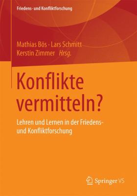 Konflikte Vermitteln? : Lehren und Lernen in der Friedens- und Konfliktforschung