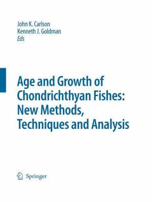 Age and Growth of Chondrichthyan Fishes : New Methods, Techniques and Analysis
