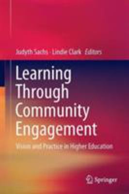 Learning Through Community Engagement : Vision and Practice in Higher Education