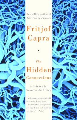 The Hidden Connections : A Science for Sustainable Living