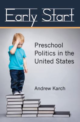 Early Start : Preschool Politics in the United States