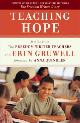 Teaching Hope : Stories from the Freedom Writer Teachers and Erin Gruwell