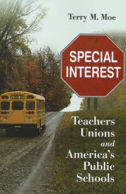 Special Interest : Teachers Unions and America's Public Schools