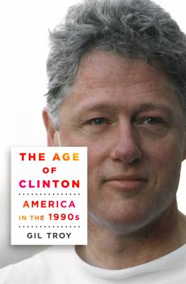 The Age of Clinton : America in The 1990s