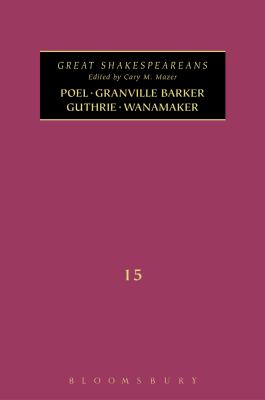 Poel, Granville Barker, Guthrie, Wanamaker