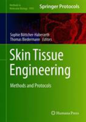 Skin Tissue Engineering : Methods and Protocols