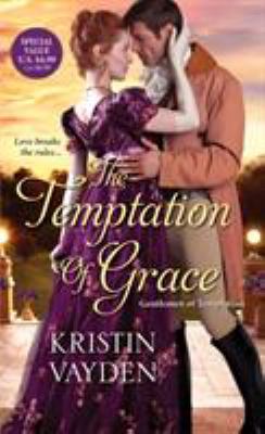 The Temptation of Grace : A Witty and Steamy Regency Romance