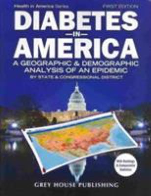 Diabetes in America : A Geographic and Demographic Analysis of an Epidemic by State and Congressional District