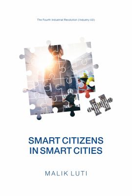 Smart Citizens in Smart Cities : The Fourth Industrial Revolution (Industry 4.0)