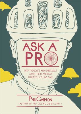 Ask a Pro : Everything You Should Be Scared to Know about Pro Cycling