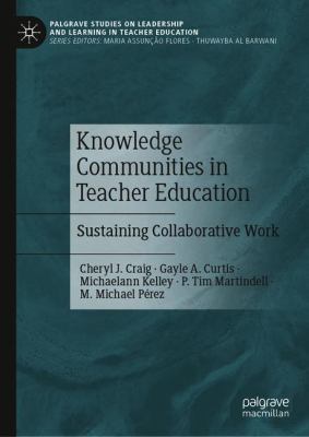 Knowledge Communities in Teacher Education : Sustaining Collaborative Work