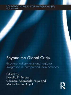 Beyond the Global Crisis : Structural Adjustments and Regional Integration in Europe and Latin America